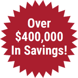 Over $400,000 In Savings!